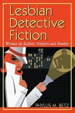 Lesbian Detective Fiction: Woman as Author, Subject and Reader