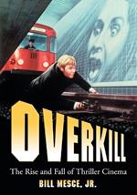 Overkill: The Rise and Fall of Thriller Cinema