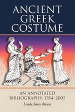 Ancient Greek Costume: An Annotated Bibliography, 1784-2005