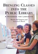 Bringing Classes into the Public Library: A Handbook for Librarians