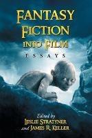 Fantasy Fiction into Film: Essays