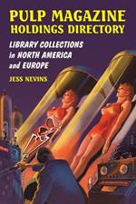 Pulp Magazine Holdings Directory: Library Collections in North America and Europe