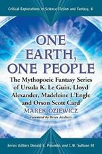 One Earth, One People: The Mythopoeic Fantasy Series of Ursula K. Le Guin, Lloyd Alexander, Madeleine L'Engle and Orson Scott Card