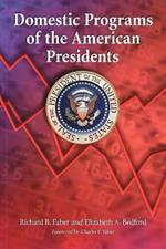 Domestic Programs of the American Presidents: A Critical Evaluation