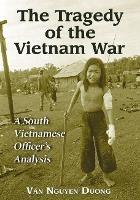 The Tragedy of the Vietnam War: A South Vietnamese Officer's Analysis