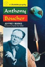 Anthony Boucher: A Biobibliography