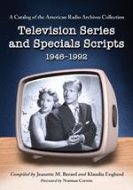 Television Series and Specials Scripts, 1946-1992: A Catalog of the American Radio Archives Collection