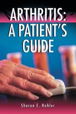 Arthritis: A Patient's Guide