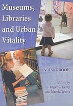 Museums, Libraries and Urban Vitality: A Handbook