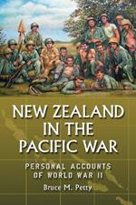 New Zealand in the Pacific War: Personal Accounts of World War II