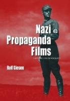 Nazi Propaganda Films: A History and Filmography