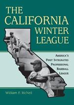 The California Winter League: America's First Integrated Professional Baseball League