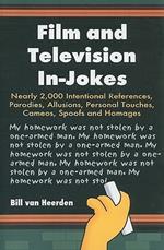 Film and Television In-jokes: Nearly 2, 000 International References, Parodies, Allusions, Personal Touches, Cameos, Spoofs and Homages