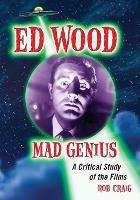 Ed Wood, Mad Genius: A Critical Study of the Films
