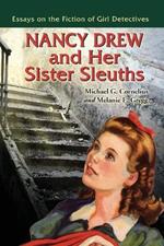 Nancy Drew and Her Sister Sleuths: Essays on the Fiction of Girl Detectives