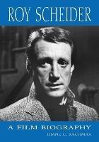 Roy Scheider: A Film Biography