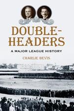 Doubleheaders: A Major League History