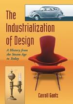 The Industrialization of Design: A History from the Steam Age to Today
