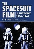 The The Spacesuit Film: A History, 1918-1969