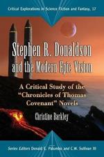 Stephen R.Donaldson and the Modern Epic Vision: A Critical Study of the 
