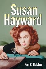 Susan Hayward: Her Films and Life