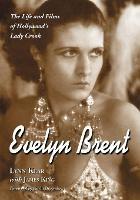 Evelyn Brent: The Life and Films of Hollywood's Lady Crook