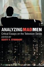 Analyzing Mad Men: Critical Essays on the Television Series