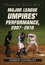 Major League Umpires' Performance, 2007-2010: A Comprehensive Statistical Review