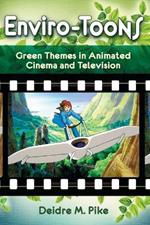 Enviro-Toons: Green Themes in Animated Cinema and Television