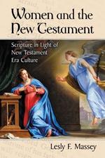 Women and the New Testament: An Analysis of Scripture in Light of New Testament Era Culture