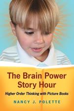 The Brain Power Story Hour: Higher Order Thinking with Picture Books