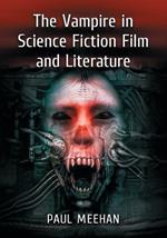 The Vampire in Science Fiction Film and Literature