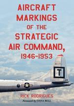 Aircraft Markings of the Strategic Air Command, 1946-1953