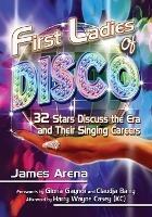 First Ladies of Disco: 32 Stars Discuss the Era and Their Singing Careers