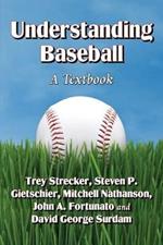 Understanding Baseball: A Textbook