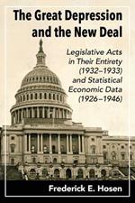 The Great Depression and the New Deal: Legislative Acts in Their Entirety (1932-1933) and Statistical Economic Data (1926-1946)