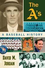 The A's: A Baseball History