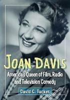 Joan Davis: America's Queen of Film, Radio and Television Comedy