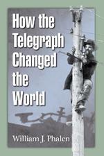 How the Telegraph Changed the World