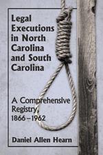 Legal Executions in North Carolina and South Carolina: A Comprehensive Registry, 1866-1962
