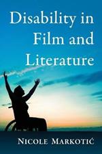 Disability in Film and Literature: A Critical Study