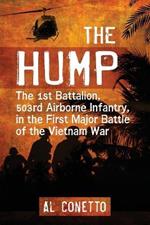 The Hump: The 1st Battalion, 503rd Airborne Infantry, in the First Major Battle of the Vietnam War