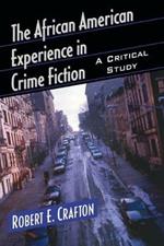 The African American Experience in Crime Fiction: A Critical Study