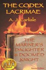 The Codex Lacrimae: The Mariner's Daughter & Doomed Knight