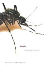 Mosquito: The Story of Man's Deadliest Foe