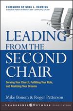 Leading from the Second Chair: Serving Your Church, Fulfilling Your Role, and Realizing Your Dreams