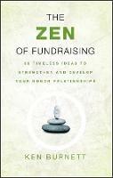 The Zen of Fundraising: 89 Timeless Ideas to Strengthen and Develop Your Donor Relationships