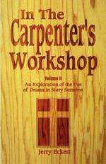 In the Carpenter's Workshop: An Exploration of the Use of Drama in Story Sermons