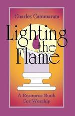 Lighting the Flame: A Resource Book For Worship