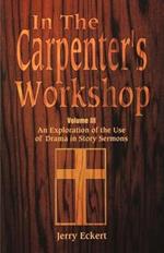 In the Carpenter's Workshop: An Exploration of the Use of Drama in Story Sermons